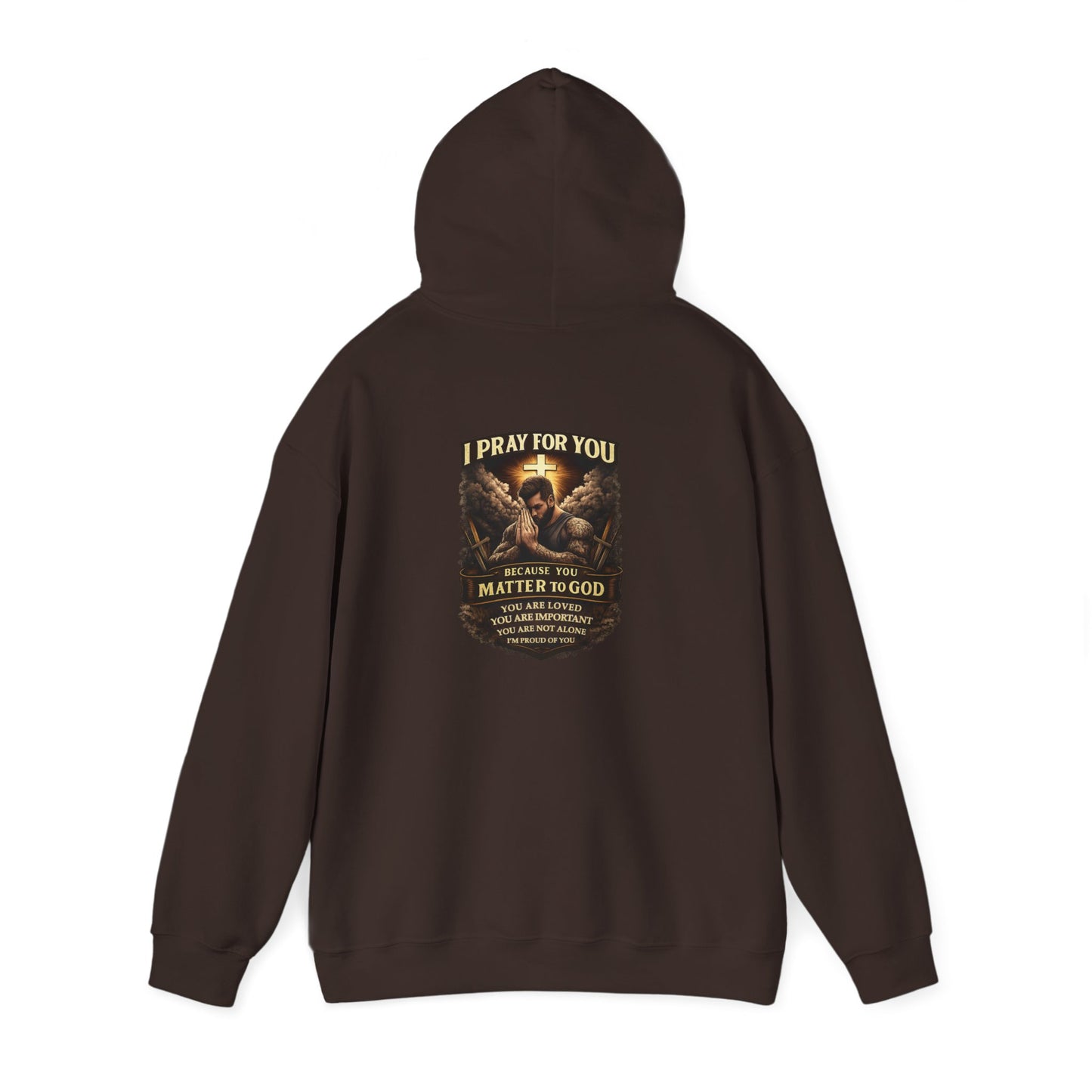 Christian Prayer Warrior Hoodie — "I Pray For You Because You Matter to God" Inspirational Religious Pullover