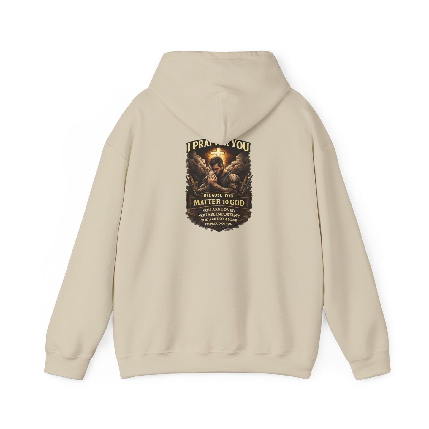 Christian Prayer Warrior Hoodie — "I Pray For You Because You Matter to God" Inspirational Religious Pullover