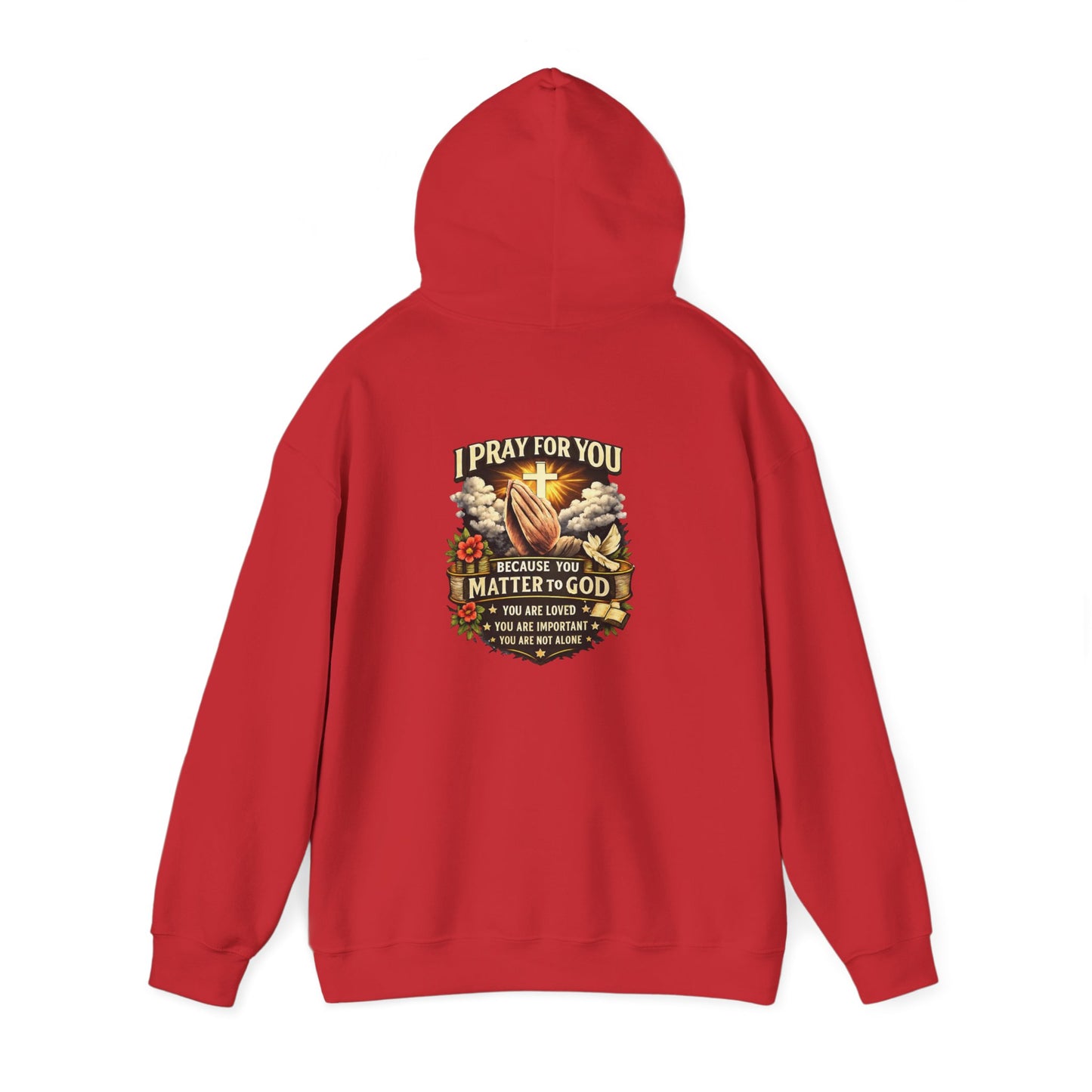 Christian Prayer Hoodie — "I Pray For You Because You Matter to God" Inspirational Religious Pullover
