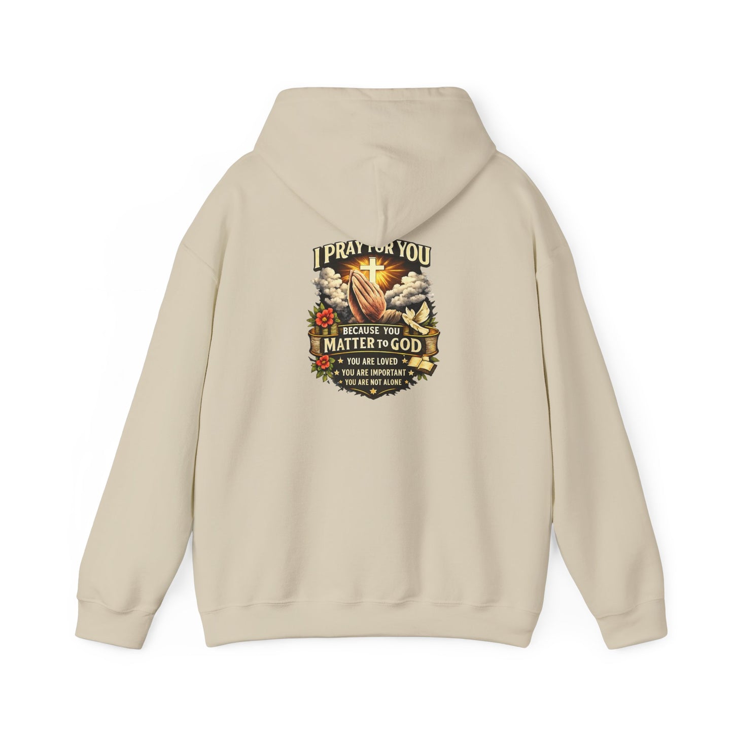 Christian Prayer Hoodie — "I Pray For You Because You Matter to God" Inspirational Religious Pullover