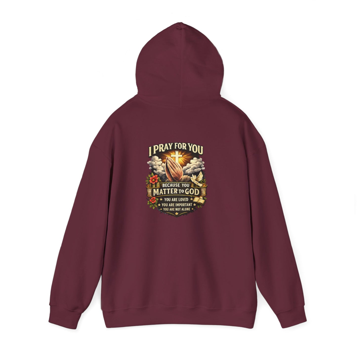 Christian Prayer Hoodie — "I Pray For You Because You Matter to God" Inspirational Religious Pullover