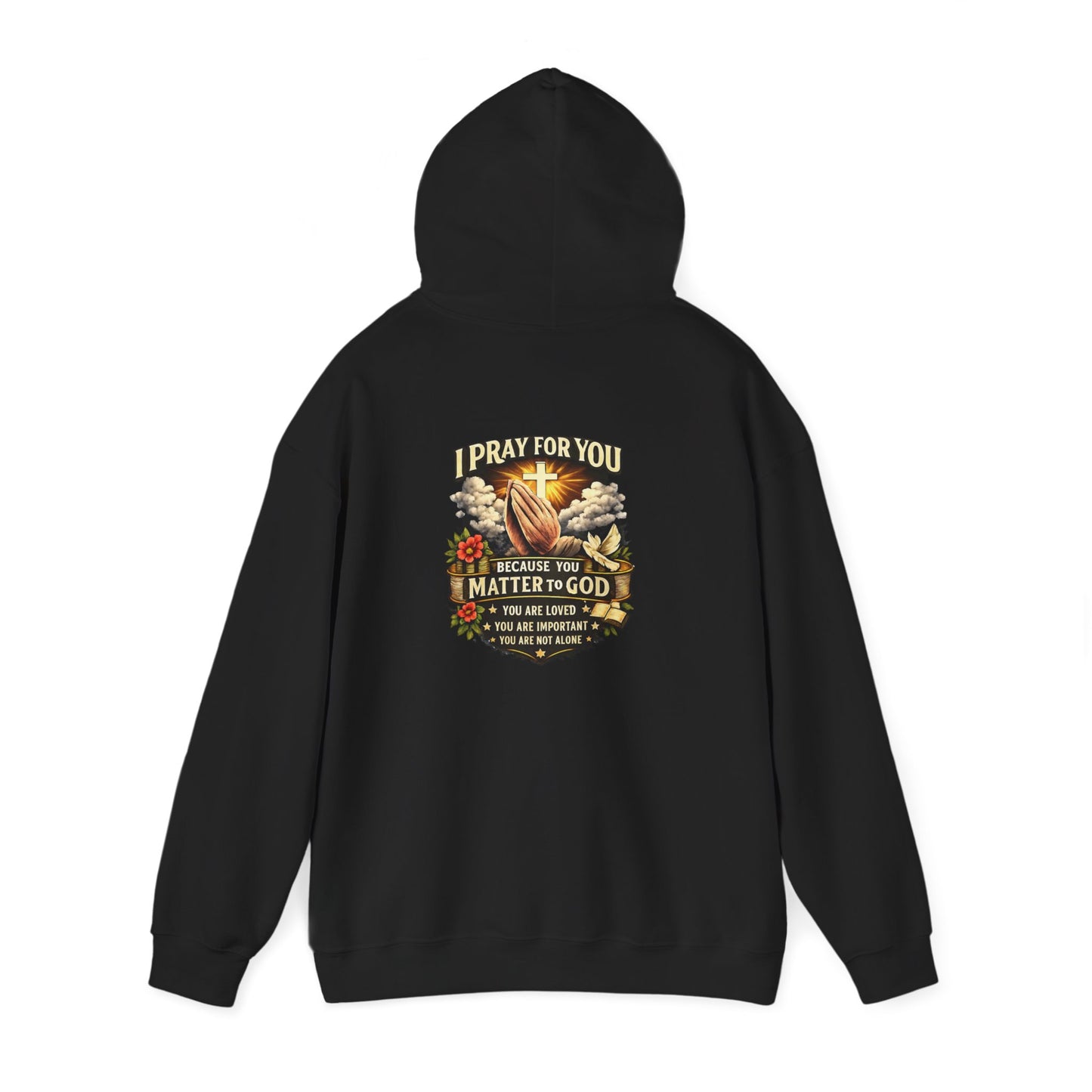 Christian Prayer Hoodie — "I Pray For You Because You Matter to God" Inspirational Religious Pullover