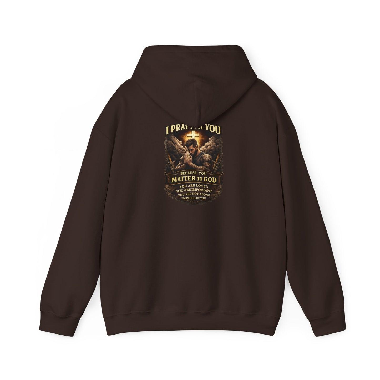 Christian Prayer Warrior Hoodie — "I Pray For You Because You Matter to God" Inspirational Religious Pullover