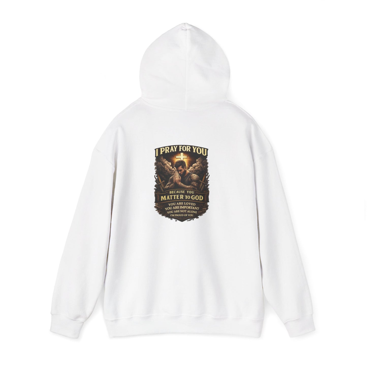 Christian Prayer Warrior Hoodie — "I Pray For You Because You Matter to God" Inspirational Religious Pullover
