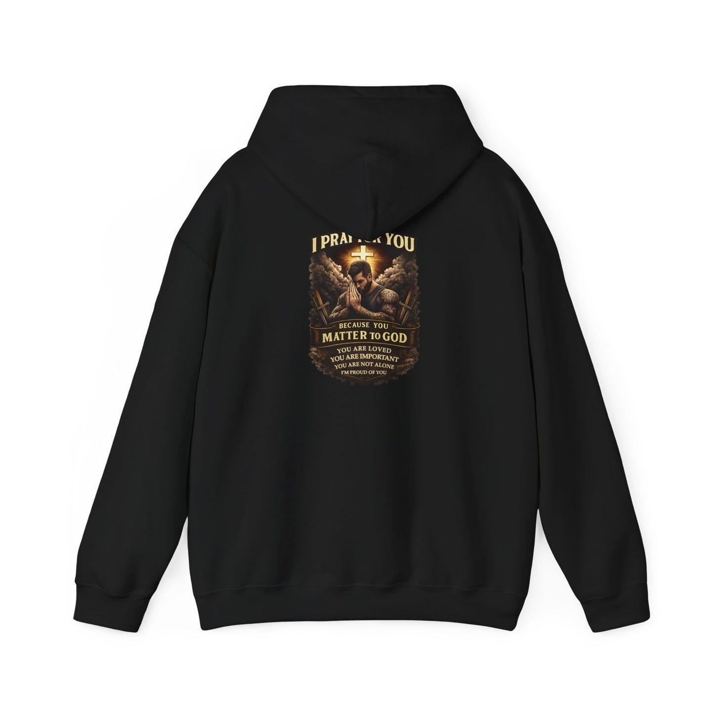 Christian Prayer Warrior Hoodie — "I Pray For You Because You Matter to God" Inspirational Religious Pullover