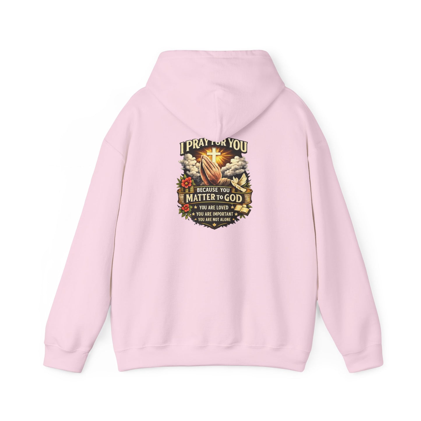 Christian Prayer Hoodie — "I Pray For You Because You Matter to God" Inspirational Religious Pullover