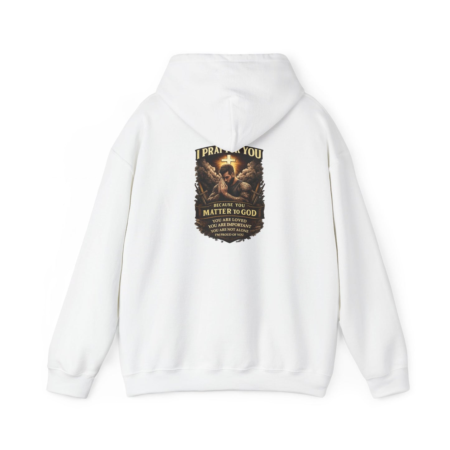 Christian Prayer Warrior Hoodie — "I Pray For You Because You Matter to God" Inspirational Religious Pullover