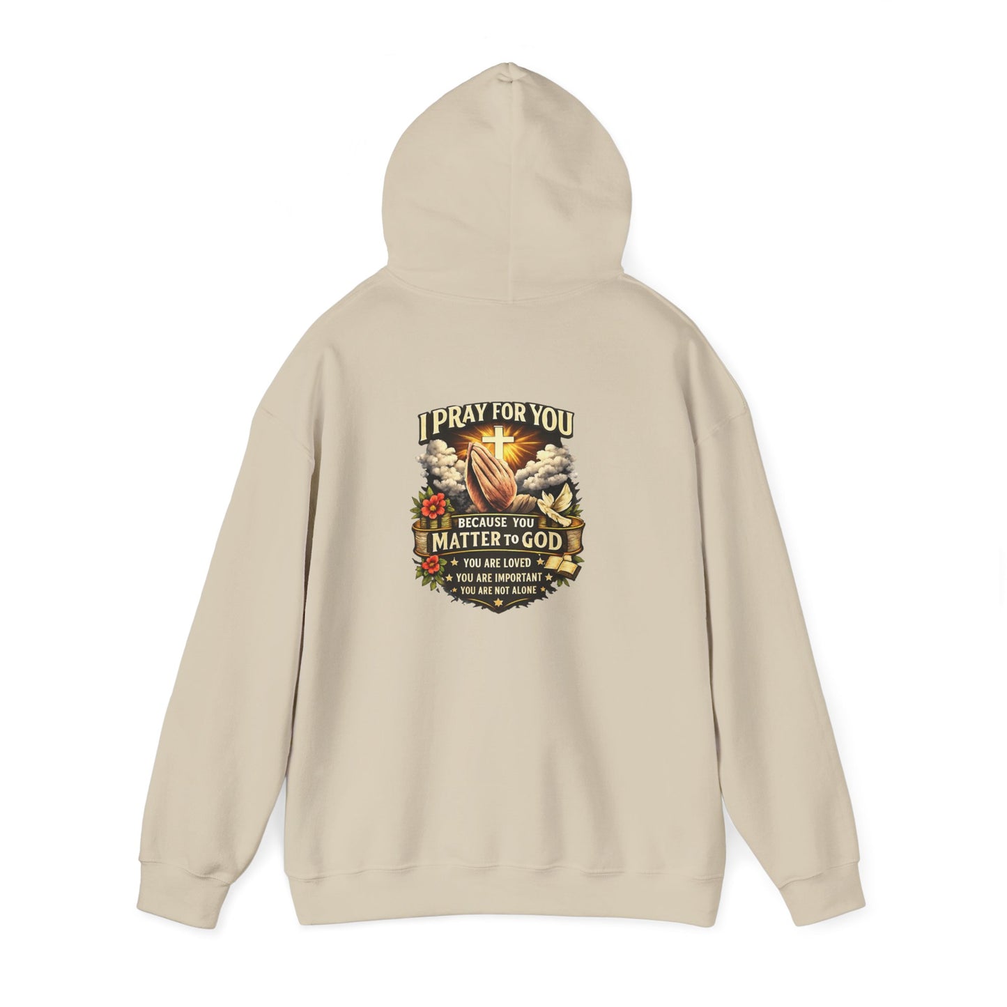 Christian Prayer Hoodie — "I Pray For You Because You Matter to God" Inspirational Religious Pullover